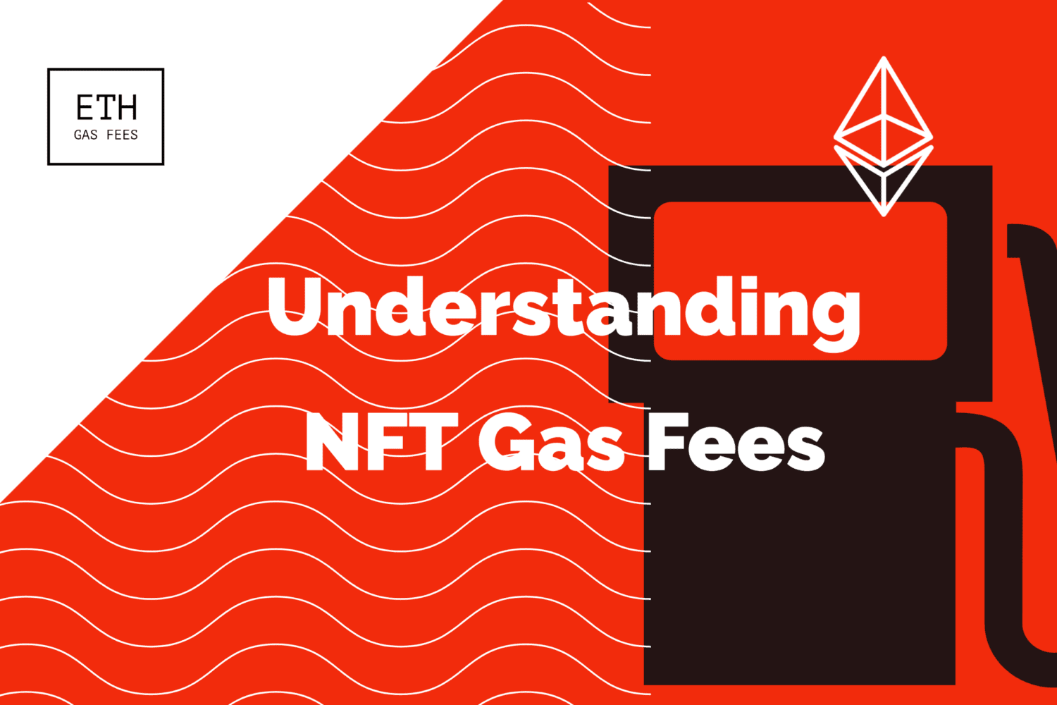 What are NFT Gas Prices? Understanding Ethereum, Gas, and Gwei