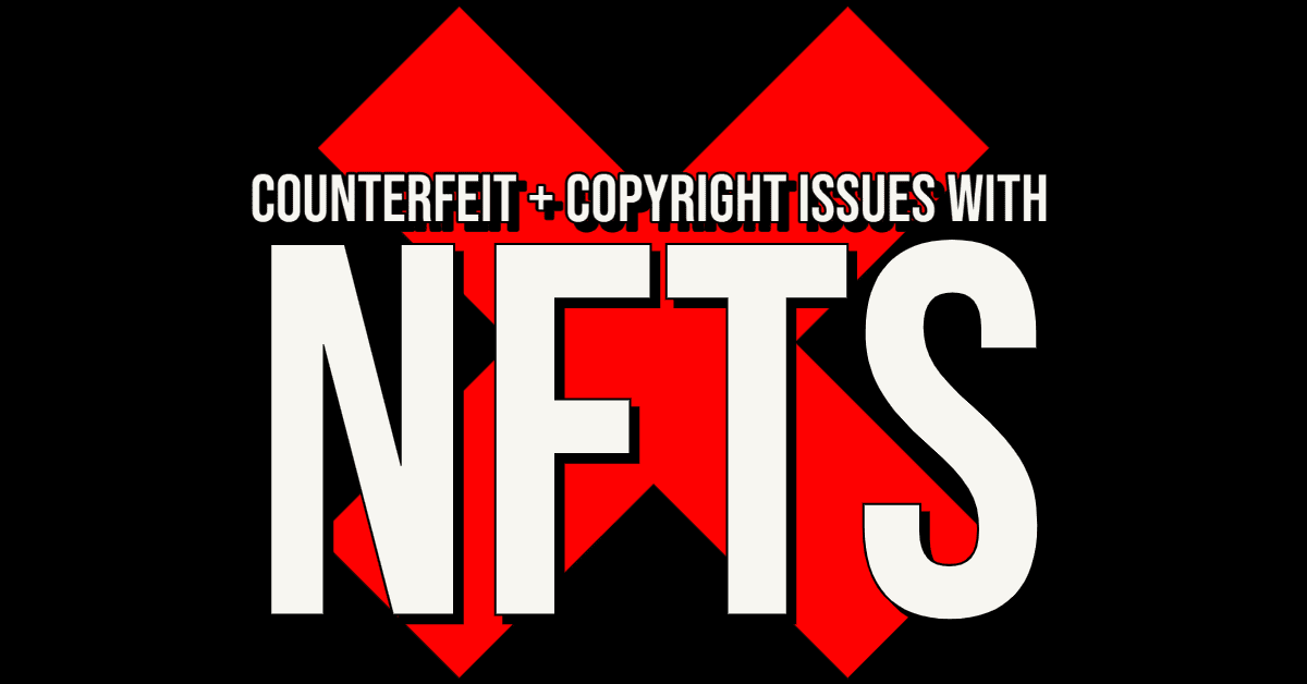NFT Copyrights and Counterfeits: A collectors guide