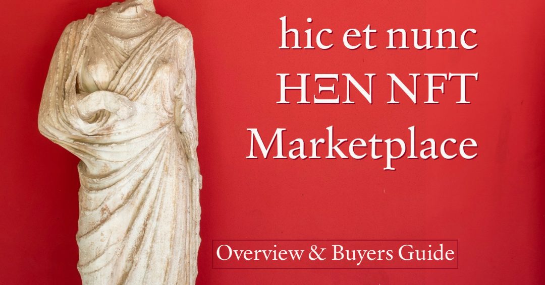 hic et nunc (HEN) NFT Buyers Guide
