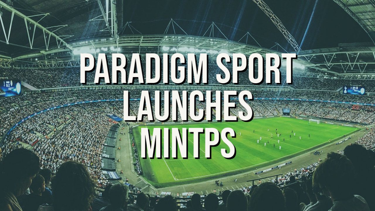Paradigm Sports Launches MintPS, a Revolutionary NFT Ecosystem for Athletes, Partners, and Global Communities