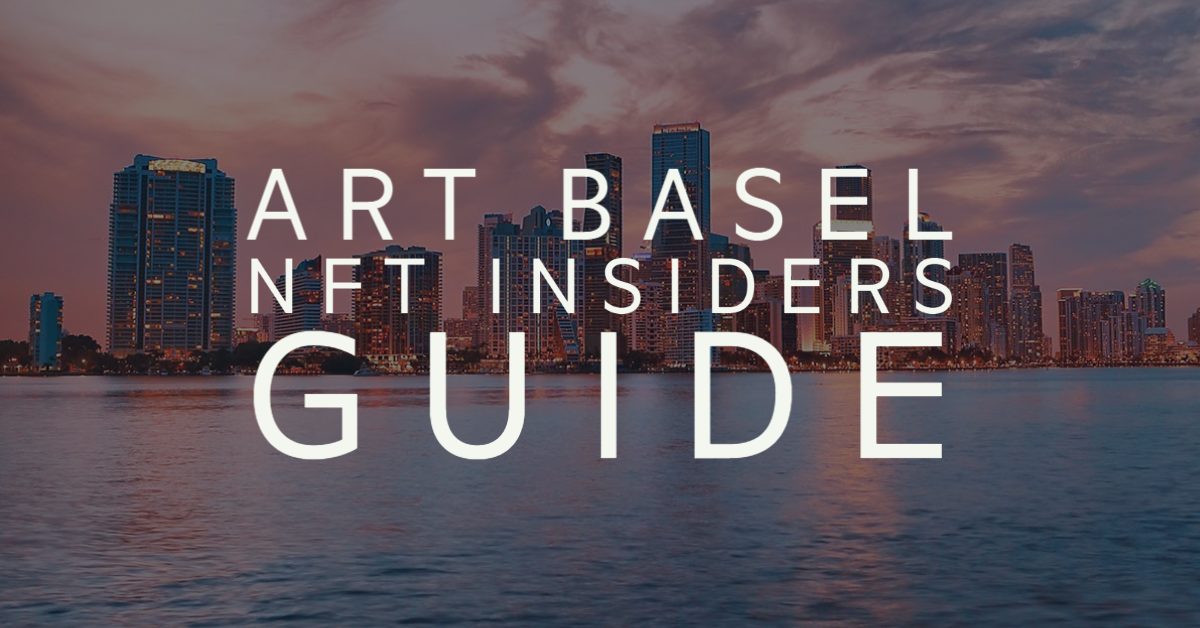 The Ultimate Art Basel NFT Miami Event Guide
