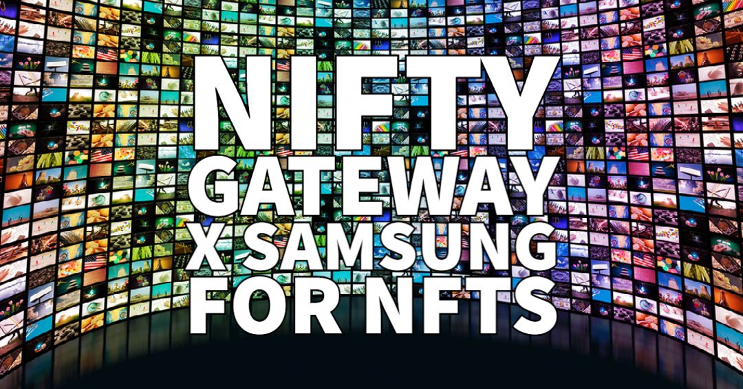 Nifty Gateway x Samsung NFT Displays