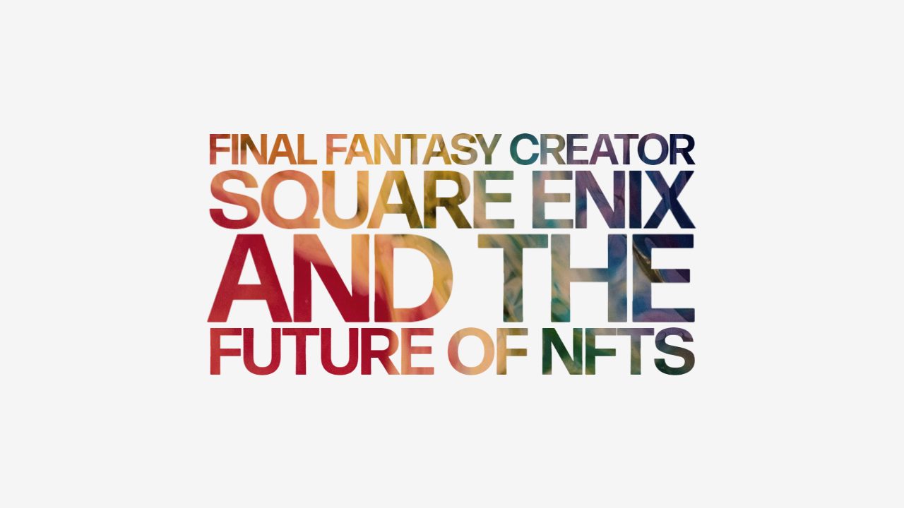 Square Enix Exploring NFTs in 2022