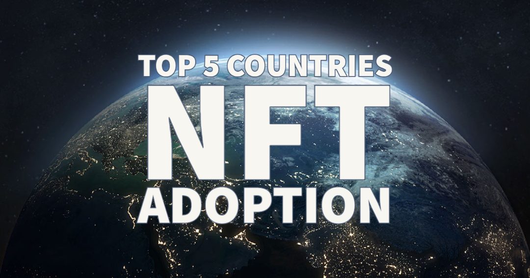 Top 5 Countries in NFT Adoption