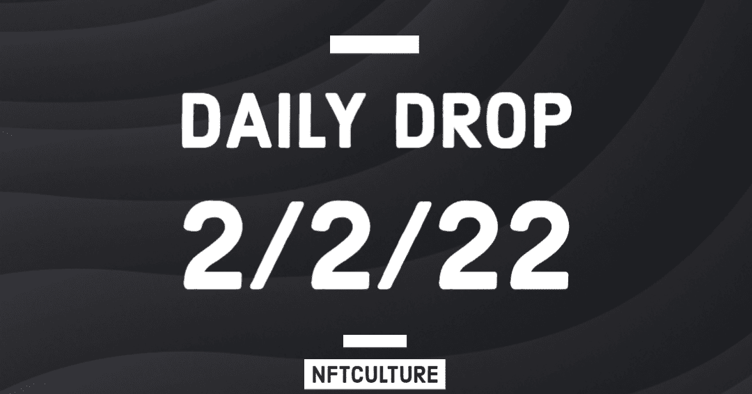 NFTCulture Drops 2/2/2022