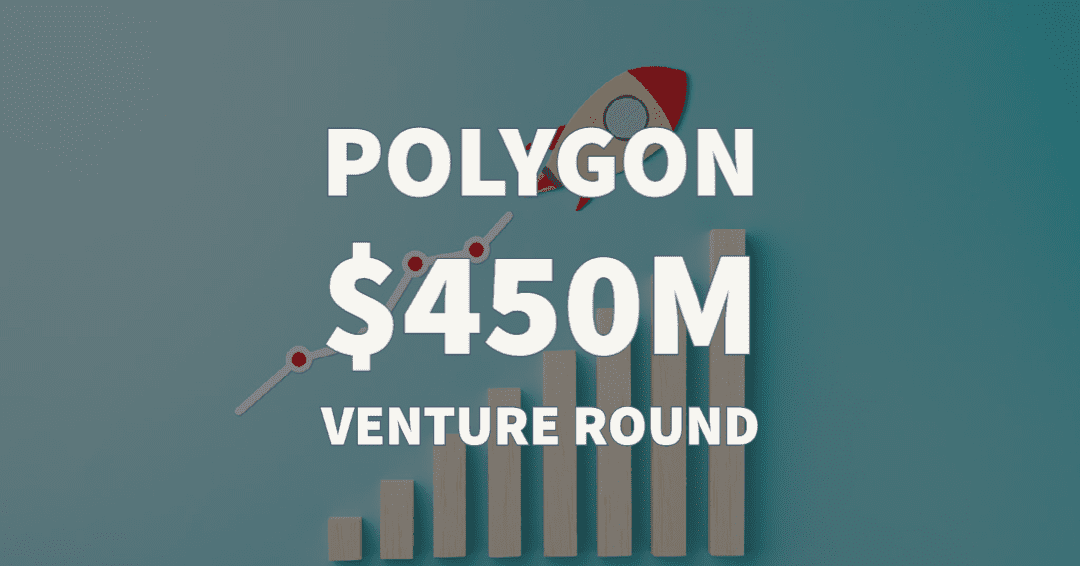 Polygon Raises $450M from Sequoia Softbank and More.