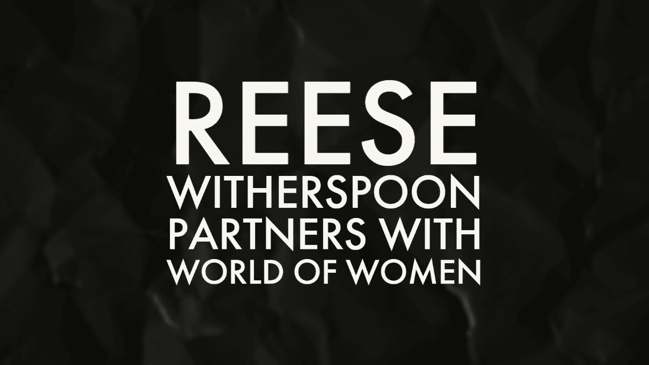 REESE WITHERSPOON’S HELLO SUNSHINE TO PARTNER WITH WORLD OF WOMEN