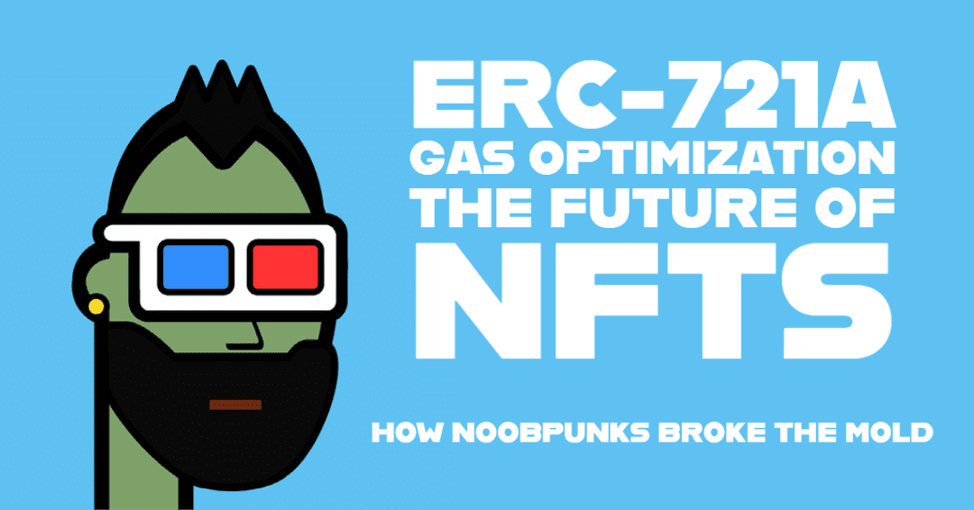 Gas Optimizations in NOOBPUNKS – ERC721a is the future