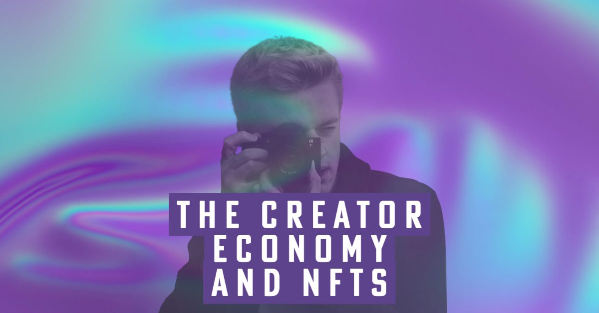Making NFTs the centerpiece of the Creator Economy