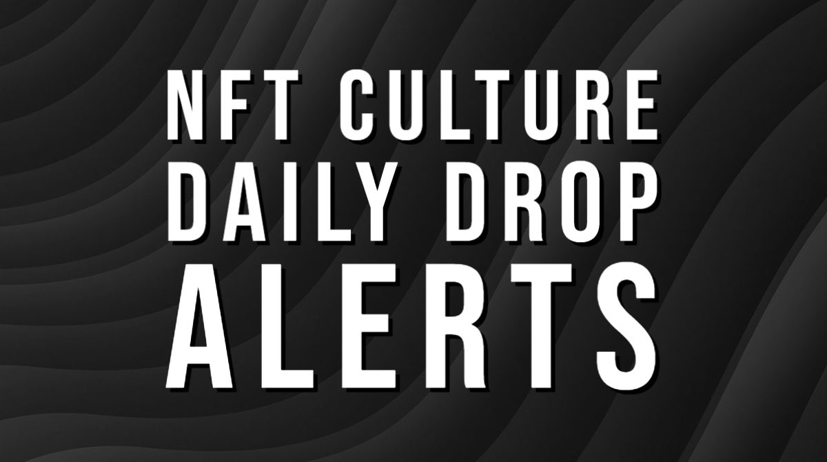The Official NFT Culture Daily Drop Schedule: 2022-11-10