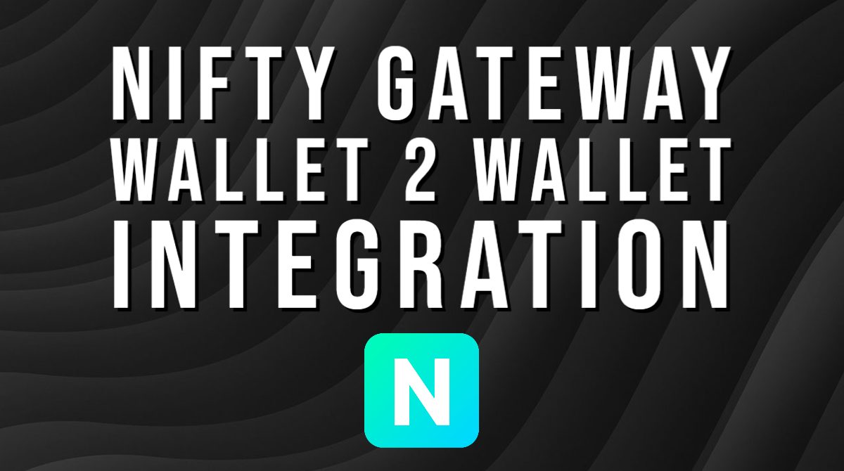 Nifty Gateway announces Wallet 2 Wallet integration