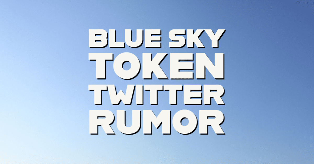 Blue Sky Token From Twitter Rumored to be on the Horizon