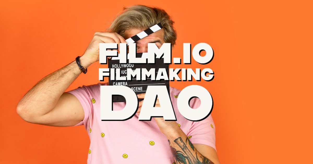 Film.io Launches First Filmmaking DAO, Putting Hollywood on the Blockchain and into Fans’ Hands