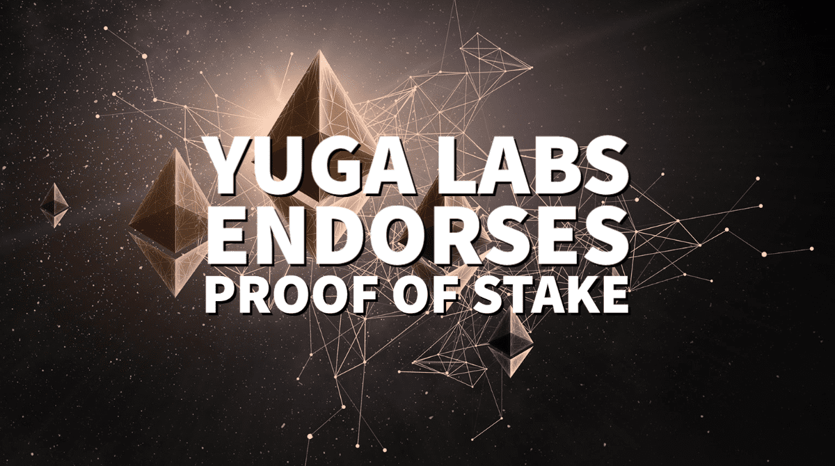 Yuga Labs Endorse Proof of Stake