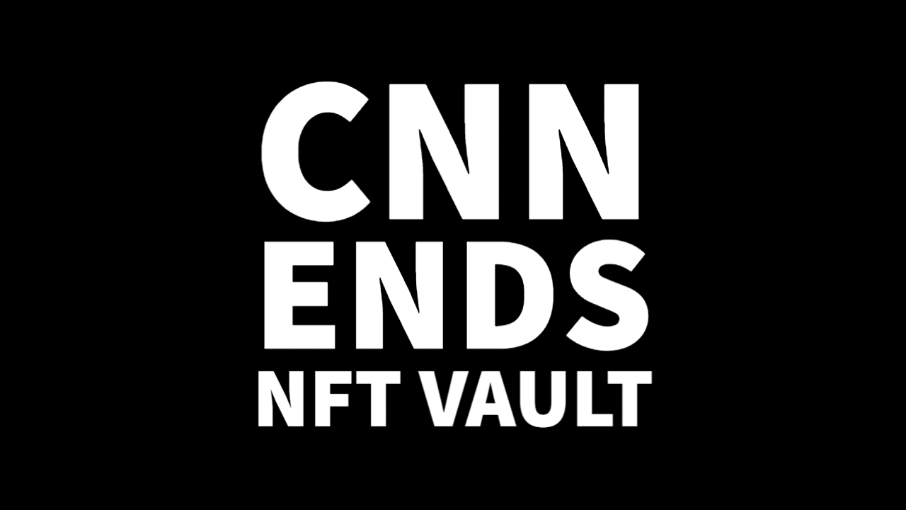 CNN Ends NFT Vault effectively rugging collectors