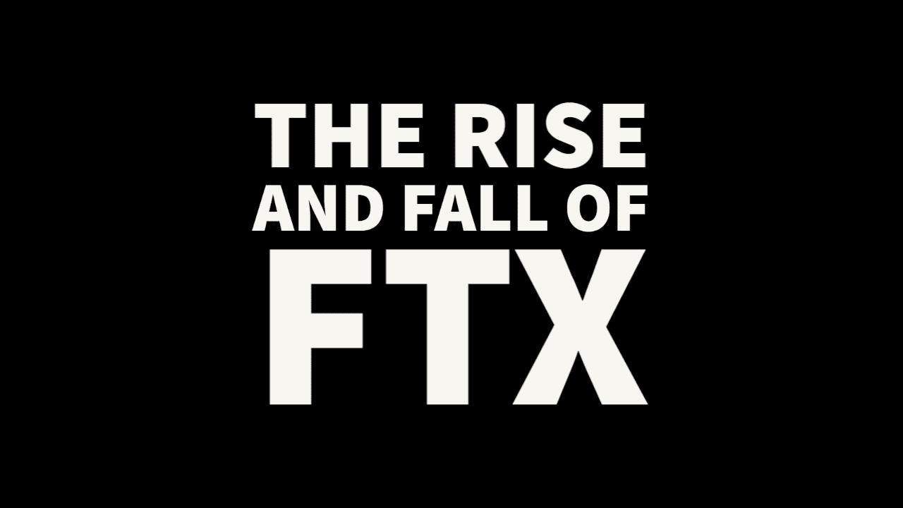 The Rise and Fall of FTX