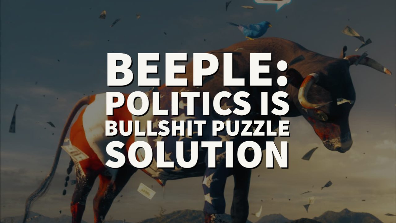 Beeple: Politics is Bullshit Puzzle Solution