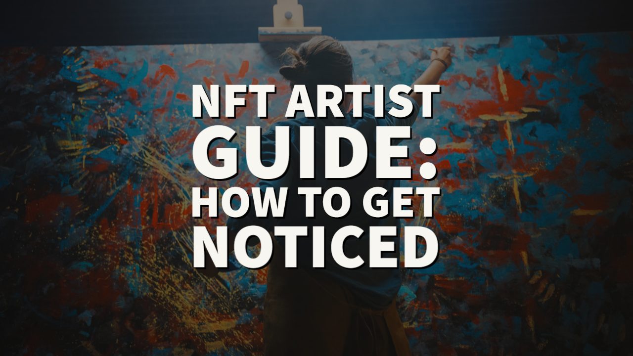 NFT Artist Guide: 7 Tips to Build Your Brand