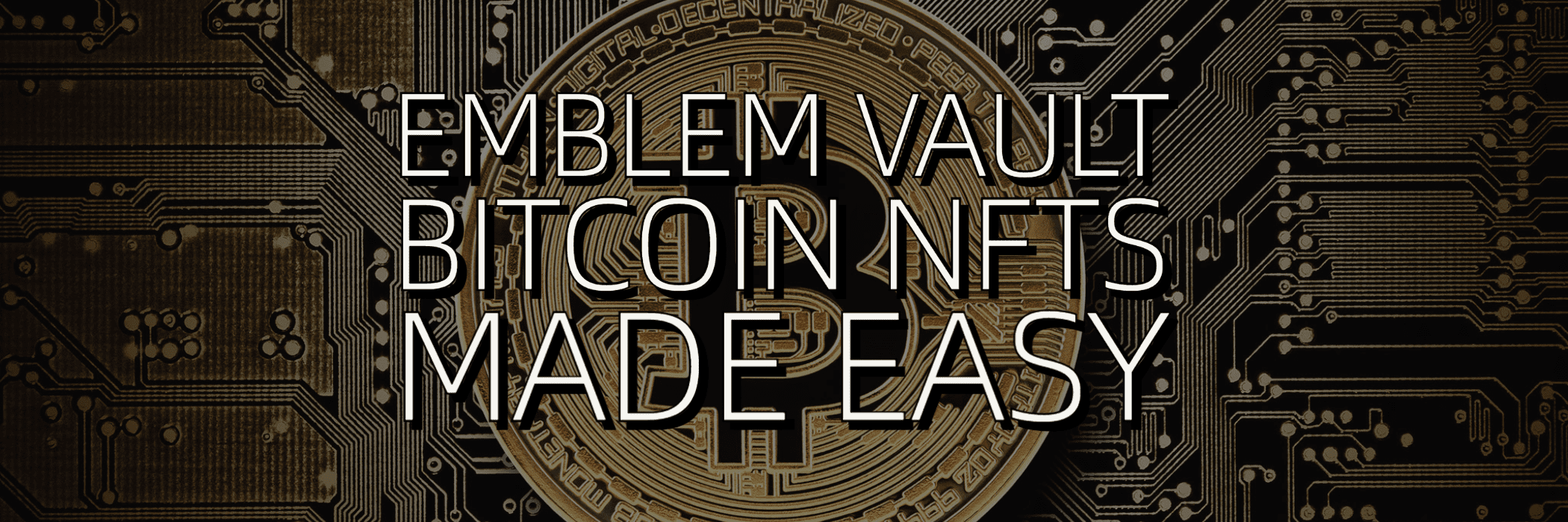 Emblem Vault: Bitcoin NFTs made easy