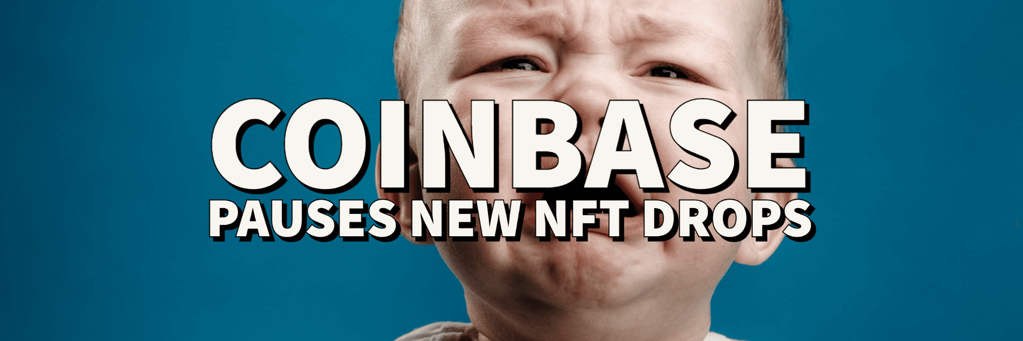 Coinbase “pauses” NFT drops moving forward.
