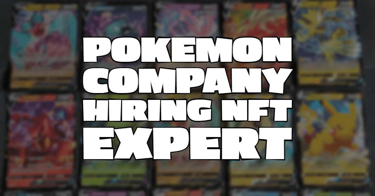 Pokemon Company Hiring NFT Expert