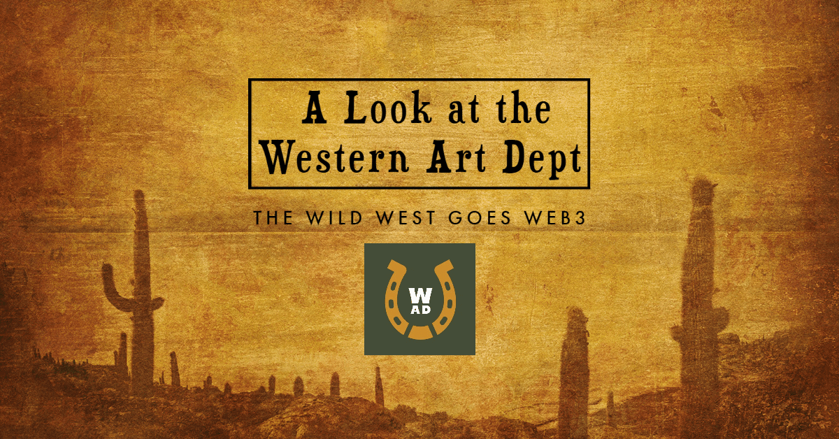 The Wild West Goes Web3: A Look at the Western Art Dept