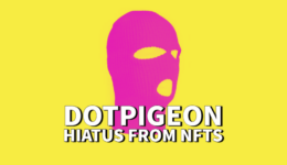 dotpigeon hiatus from nfts-1 (1)