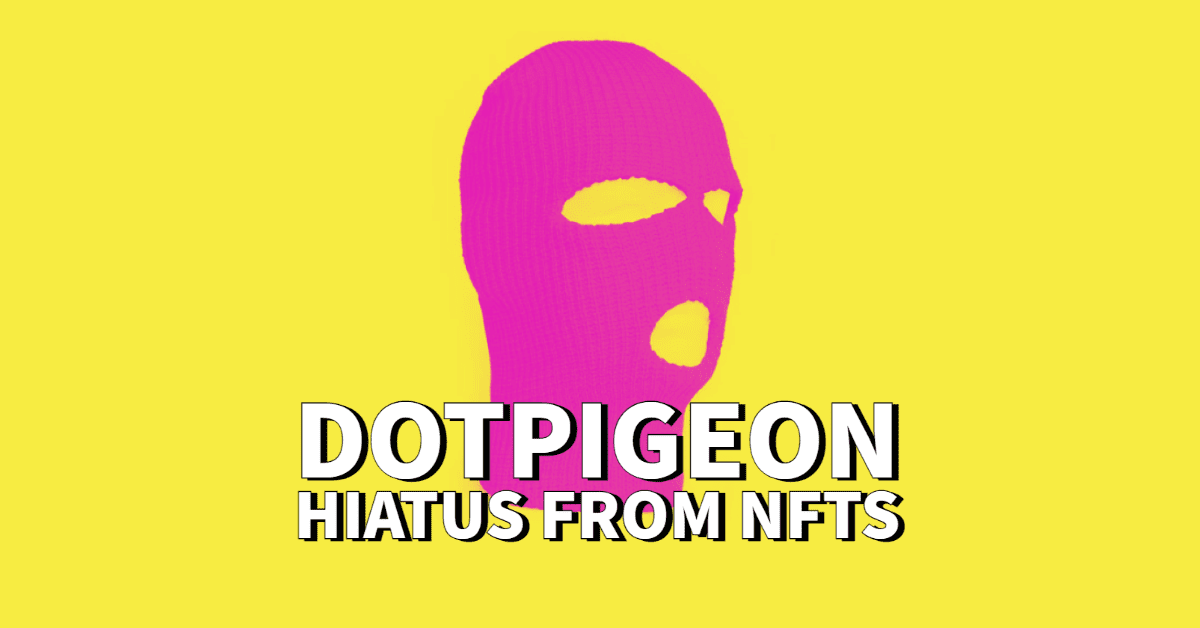 NFTs Losing Their Wings: DotPigeon Takes a Break Amid Growing Concerns