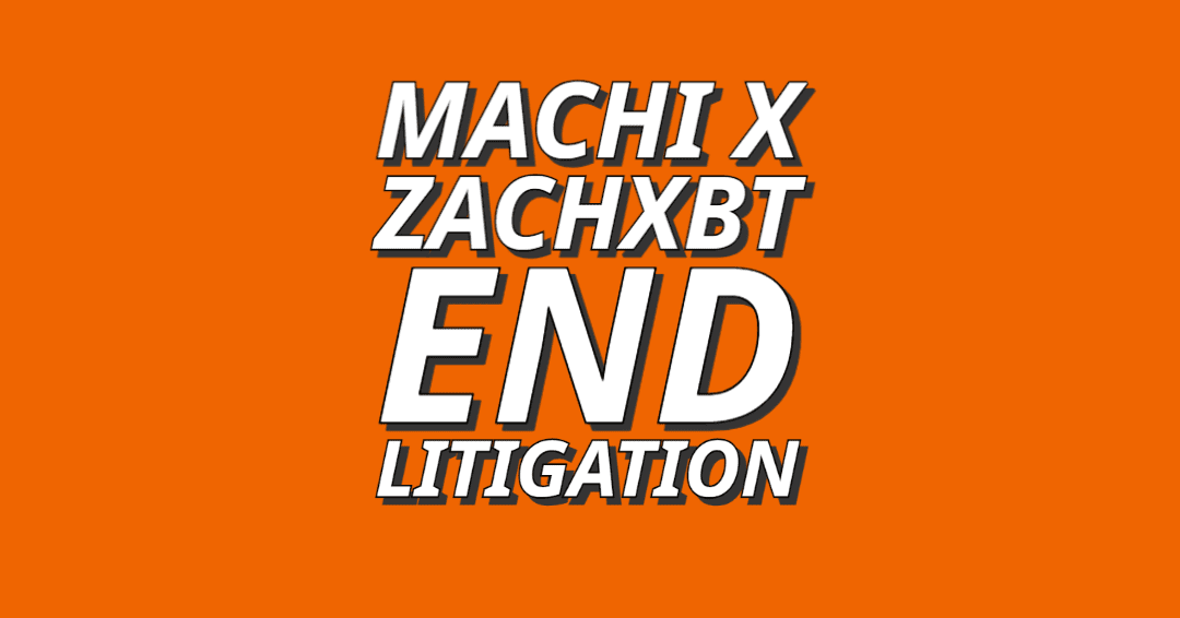 Machi Big Brother and ZachXBT Reach Amicable Resolution Over Defamation Suit