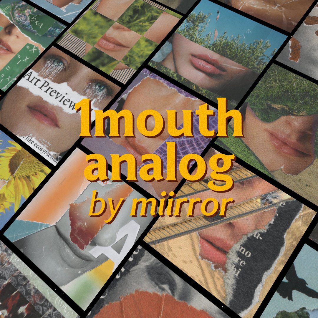 1mouth Analog: miirror’s Raw Leap from Digital to Handmade Chaos